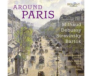 Davide Bandieri, Gyula Stuller, Gerardo Vila - Around Paris: Milhaud, Debussy, Stravinsky, Bartok
