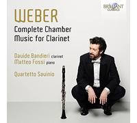 Davide Bandieri, Matteo Fossi & Quartetto Savinio - Weber: Complete Chamber Music for Clarinet - CD