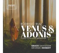 Davidson, Grace - Rodrigo Ruiz: Venus & Adonis: A Song Cycle After Shakespeare