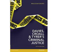 Davies, Croall & Tyrer on Criminal Justice by Davies, Prof Malcolm (March 19, 2015) Paperback