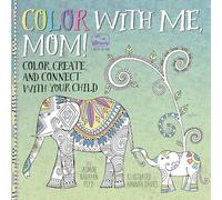 Davies, Hannah - Color with Me, Mom!: Color, Create, and Connect with Your Child (1) (A Side-by-Side Book)