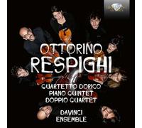 DaVinci Ensemble - Respighi: Quartetto Dorico, Piano Quintet, Doppio Quartet