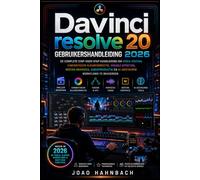 Davinci resolve 20 Gebruikershandleiding 2026: Leer professionele videobewerking, kleurcorrectie, visuele effecten en audiomixing met de nieuwste ... stap voor beginners en ervaren gebruikers.