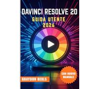 DAVINCI RESOLVE 20 GUIDA UTENTE 2026