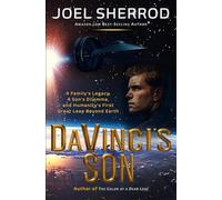 DaVinci's Son: A Family's legacy, A Son's Dilemma, and Humanity's First Great Leap Beyond Earth