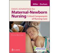 Davis Advantage for Maternal-Newborn Nursing : Critical Components of Nursing Care