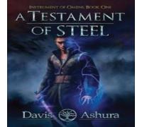 Davis Ashura A Testament of Steel Hardcover Book Davis Ashura Multicolor