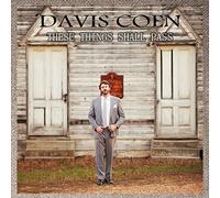 Davis Coen - These Things Shall Pass