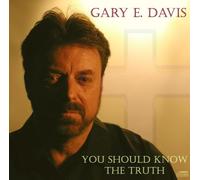 Davis, Gary E. - You Should Know the Truth
