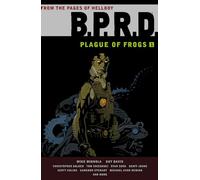 Davis, Guy - B.P.R.D.: Plague of Frogs Hardcover Collection Volume 1