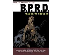 Davis, Guy - B.P.R.D.: Plague of Frogs Volume 1 TPB