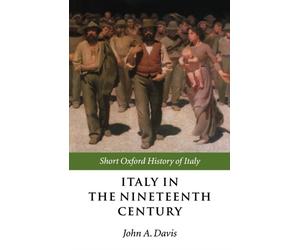 Davis - Italy in the Nineteenth Century 1796-1900 - New paperback or - X555z