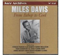 Davis, Miles - Miles Davis. From Bebop To Cool 1947-1949