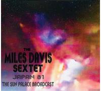 Davis, Miles: Sextet - Japan 81: Sun Palace Broadcast