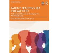 Davis's Patient-Practitioner Interaction: An Experiential Manual for Developing the Art of Health Care