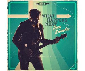 DAVY KNOWLES - WHAT HAPPENS NEXT CD NEW