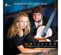 Dawidek-Poyner Duo - Oblivion - Latin American Music for Oboe and Guitar