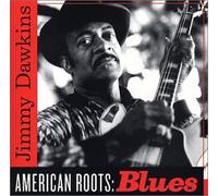 Dawkins, Jimmy - American Roots: Blues
