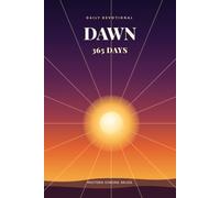 Dawn: 365 Days - A Daily Devotional of Faith, Hope, and Renewal