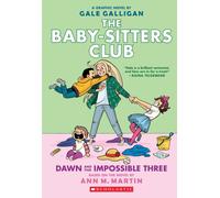Dawn and the Impossible Three: A Graphic Novel (The Baby-Sitters Club #5)