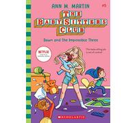 Dawn and the Impossible Three (NE): Volume 5 (The Babysitters Club 2020)