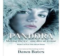 Dawn Bates Pandora: Melting the Ice - One Dive at a Time Paperback Book Dawn Bates Multicolor