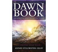 Dawn Book: Information from the Master Guides a Spiritual Guide Book