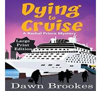 Dawn Brookes Dying to Cruise Large Print Edition Paperback Book Dawn Brookes Multicolor