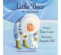 Dawn Casey Little Bear : An Inuit Folktale Hardcover Book Dawn Casey Multicolor