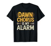 Dawn Chorus Alarm Birding Ear Morning Early Birder Humor T-Shirt