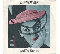 Dawn Chorus and the Bluetits - I'm going down (1985, & the Bluetits) / Vinyl single [Vinyl-Single 7'']