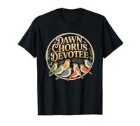 Dawn Chorus Devotee Birding Ear Badge Early Morning Birder T-Shirt