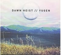 Dawn Heist - Dawn Heist: Yugen