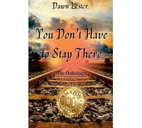 Dawn Lester - You Don’t Have to Stay There