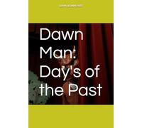 Dawn Man: Day's of the Past (Midnights forest Universe)