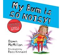 Dawn McMillan My Bum is SO NOISY (PB) Book Dawn McMillan Multicolor