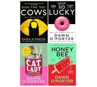 Dawn O’Porter Collection 4 Books Set (The Cows, So Lucky, Cat Lady & Honeybee)