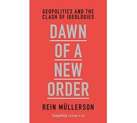 Dawn of a New Order: Geopolitics and the Clash of Ideologies: 0