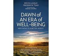 Dawn of an Era of Wellbeing: New Paths to a Better World