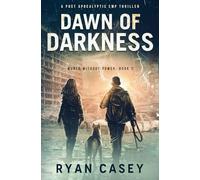 Dawn of Darkness: A Post Apocalyptic EMP Thriller: 2 (World Without Power)