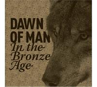 Dawn of Man - In the Bronze Age
