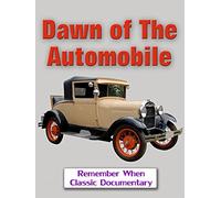 Dawn of The Automobile