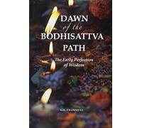 Dawn of the Bodhisattva Path: The Early Perfection of Wisdom (Contemporary Issues in Buddhist Studies)