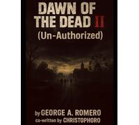 Dawn of the Dead ll-Book 2 of 2/Part Two: (Un-Authorized)