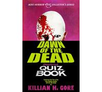 Dawn of the Dead Unauthorized Quiz Book: Mini Horror Quiz Collector's Series