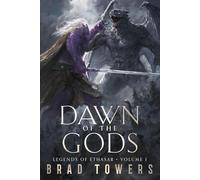 Dawn of the Gods: Legends of Ethasar, Volume 1