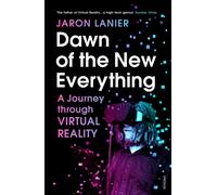 Dawn of the New Everything by Jaron Lanier (Paperback Book)