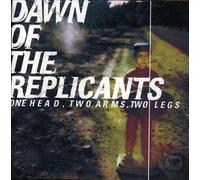 Dawn Of The Replicants - One Head, Two Arms, Two Legs