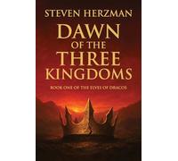 Dawn of The Three Kingdoms: Book Four on the Saga of Dracos