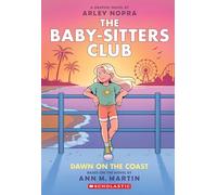 Dawn on the Coast: A Graphic Novel (the Baby-Sitters Club #19) (Baby-Sitters Club Graphix)